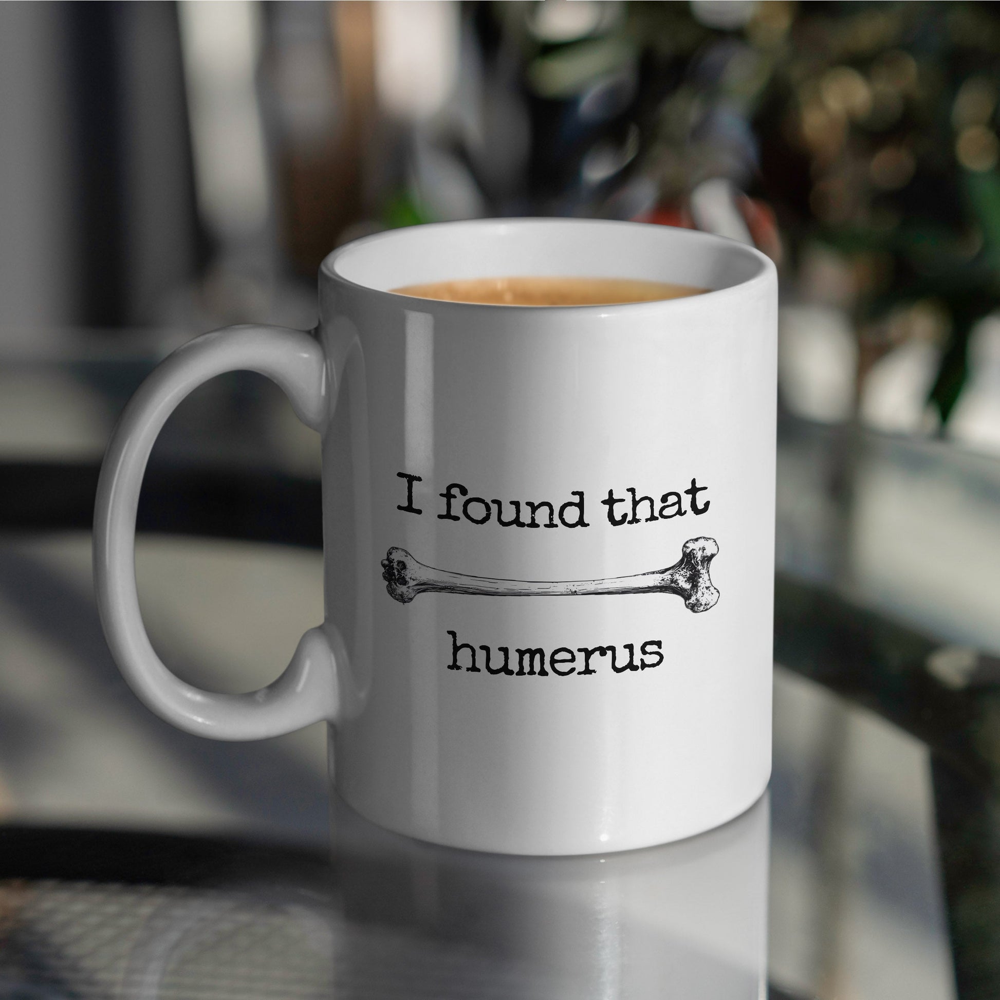 "Found That Humerus" Large 15oz Mug - Funny Gift for Friends and Family