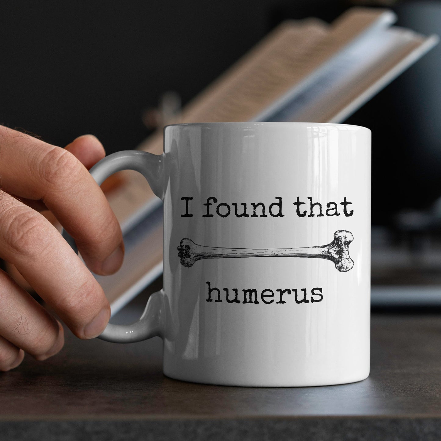 "Found That Humerus" Large 15oz Mug - Funny Gift for Friends and Family