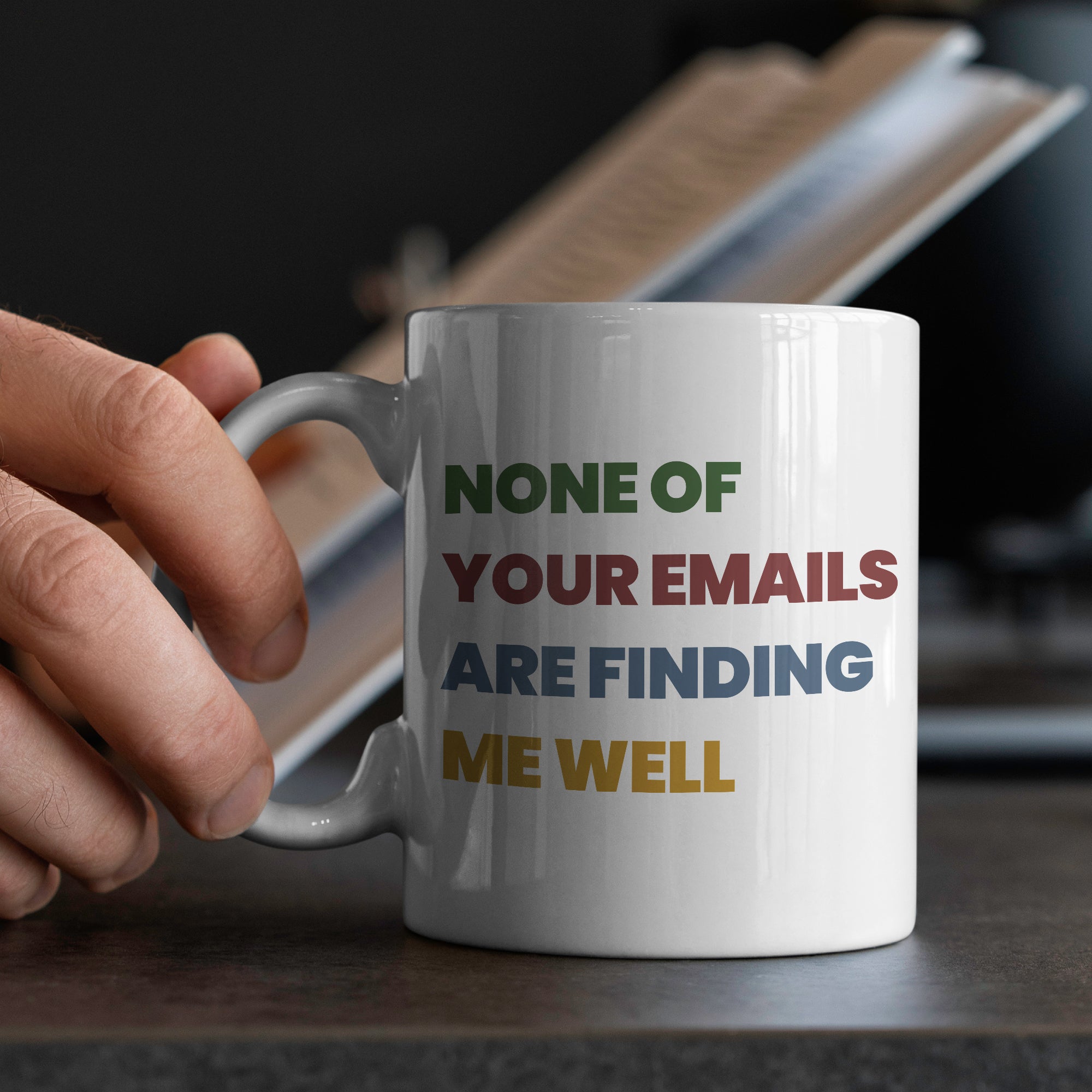 "None Of Your Emails" Large 15oz Mug - Funny Gift for Friends and Family