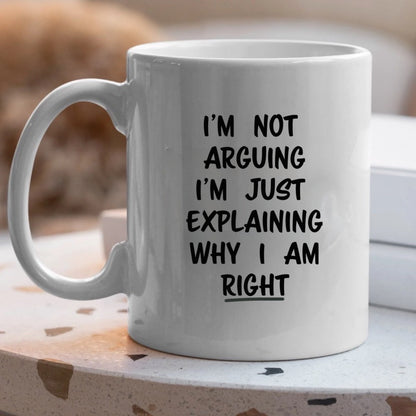 "I'm Not Arguing" Large 15oz Mug - Funny Gift for Friends and Family