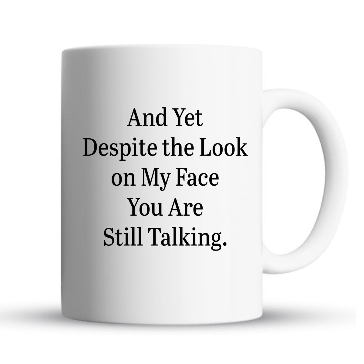 "Despite My Face" Large 15oz Mug - Funny Gift for Friends and Family